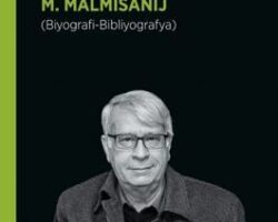 Öncü Bir Kürt Aydını M. Malmîsanij (Biyografi-Bibliyografya) pdf oku